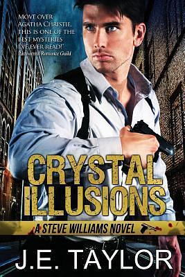 Crystal Illusions by J.E. Taylor