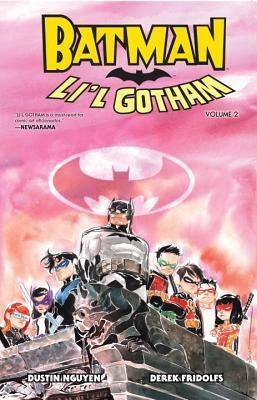 Batman: Li'l Gotham, Vol. 2 by Dustin Nguyen, Derek Fridolfs