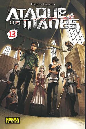 Ataque a los Titanes, Vol. 13 by Hajime Isayama