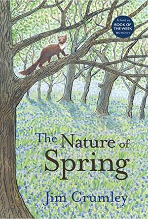 The Nature of Spring (Seasons) by Jim Crumley