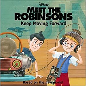 Meet the Robinsons: Keep Moving Forward by Ron Husband, Katherine Emmons