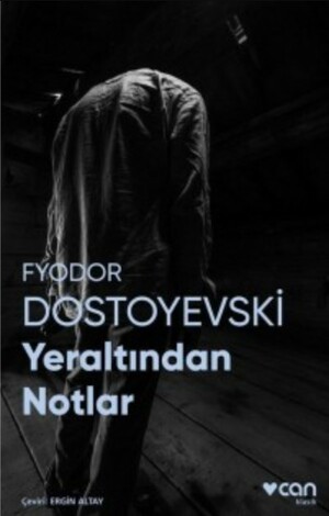 Yeraltından Notlar by Fyodor Dostoevsky