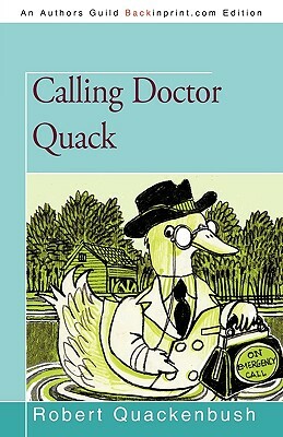 Calling Doctor Quack by Robert Quackenbush, Quackenbush Robert Quackenbush