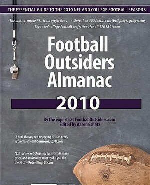 Football Outsiders Almanac 2010: The Essential Guide to the 2010 NFL and College Football Seasons by Bill Barnwell, Will Carroll, Benjamin Alamar