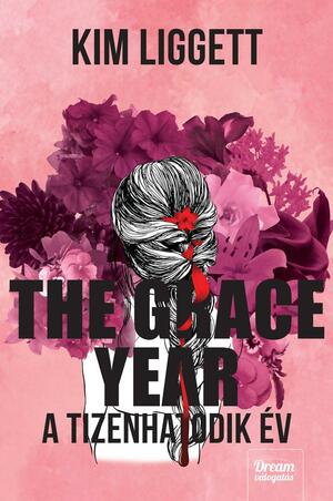 The Grace Year - A tizenhatodik év by Kim Liggett