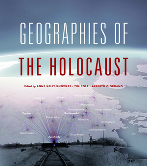 Geographies of the Holocaust by 