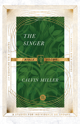 The Singer Bible Study by Calvin Miller