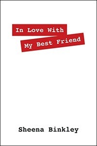 In Love With My Best Friend by Sheena Binkley