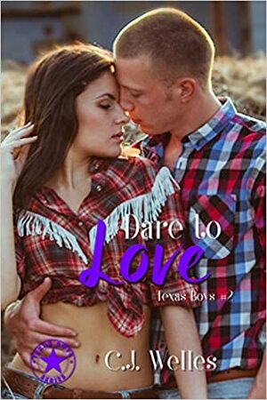Dare to Love by C.J. Welles