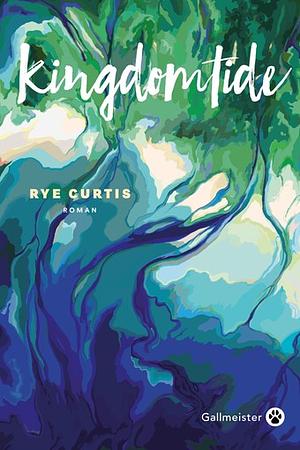 Kingdomtide by Rye Curtis