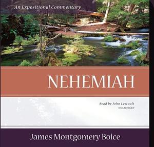 Nehemiah by James Montgomery Boice