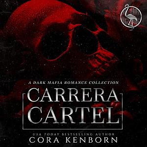 The Carrera Cartel by Cora Kenborn