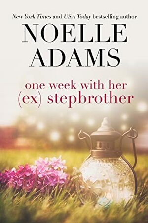 One Week with her (Ex) Stepbrother by Noelle Adams