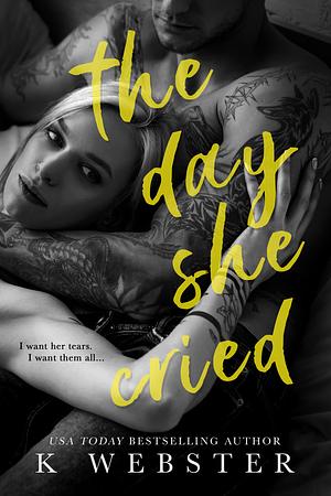 The Day She Cried by K Webster