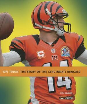 The Story of the Cincinnati Bengals by Sara Gilbert