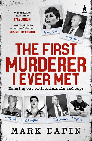 The First Murderer I Ever Met by Mark Dapin