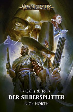 Callis & Toll: Der Silbersplitter by Nick Horth