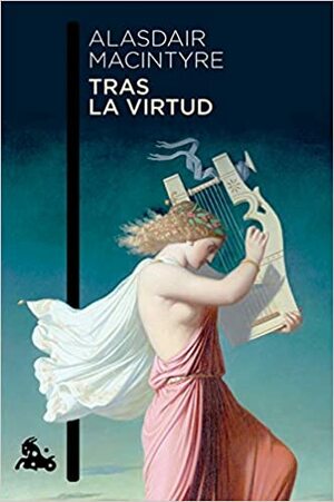 Tras la virtud by Alasdair MacIntyre