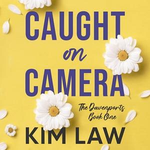 Caught on Camera by Kim Law