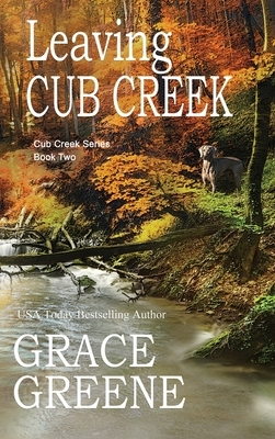 Leaving Cub Creek by Grace Greene