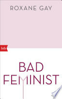 Bad Feminist by Roxane Gay