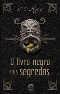 O Livro Negro dos Segredos by F.E. Higgins
