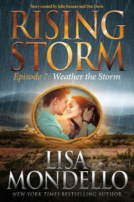 Weather the Storm: Episode 7 by Dee Davis, Julie Kenner, Lisa Mondello