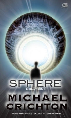 Sphere - Bola Asing by Michael Crichton, Andang H. Sutopo