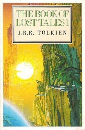 The Book of Lost Tales 1 by J.R.R. Tolkien, Christopher Tolkien