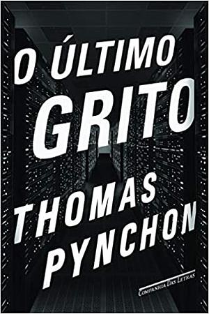 O Último Grito by Thomas Pynchon