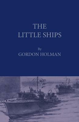 The Little Ships by Gordon Holman