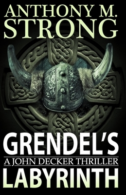 Grendel's Labyrinth by Anthony M. Strong