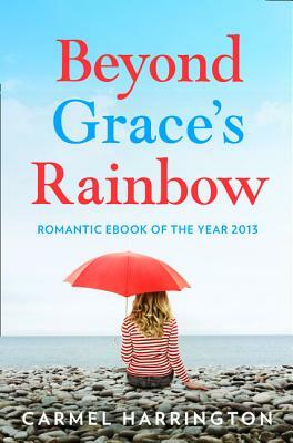 Beyond Grace's Rainbow by Carmel Harrington