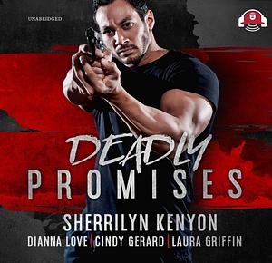 Deadly Promises by Sherrilyn Kenyon, Cindy Gerard, Laura Griffin, Dianna Love