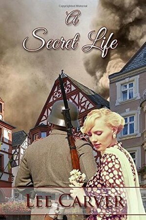 A Secret Life by Lee Carver