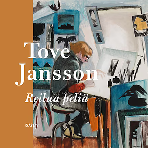 Reilua peliä by Tove Jansson