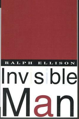 Invisible Man by Ralph Waldo Ellison