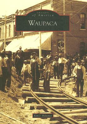 Waupaca by Kim J. Heltemes