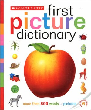 Scholastic First Picture Dictionary by Paula K. Manzanero