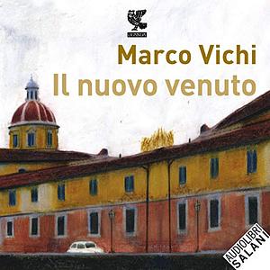 Il nuovo venuto by Marco Vichi