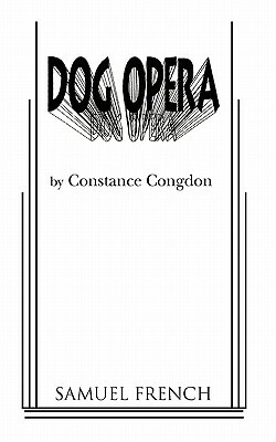 Dog Opera by Constance Congdon