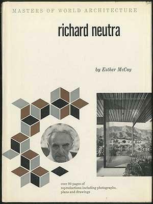 Richard Neutra by Esther McCoy