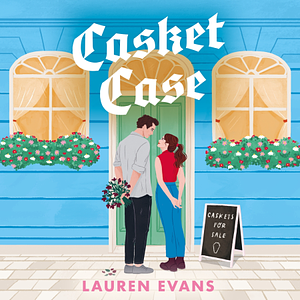 Casket Case  by Lauren Evans