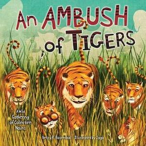 An Ambush of Tigers: A Wild Gathering of Collective Nouns by Betsy Rosenthal, Jago