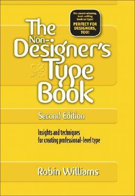 The Non-Designer's Type Book by Robin P. Williams