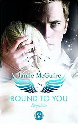 Bound to you - Requiem by Jamie McGuire