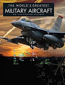 The World's Greatest Military Aircraft: An Illustrated History by Thomas Newdick