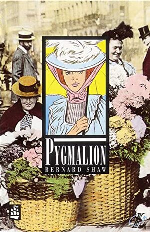 Pygmalion by George Bernard Shaw