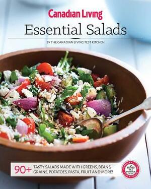 Canadian Living: Essential Salads by Canadian Living Test Kitchen