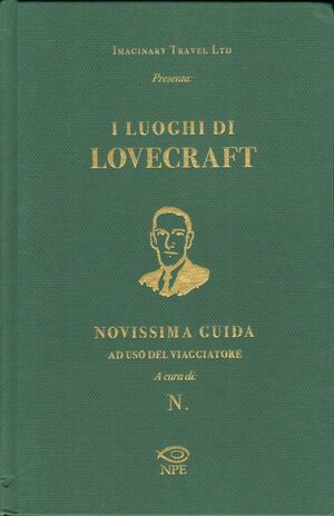 I Luoghi di Lovecraft: Novissima guida ad uso del viaggiatore by Mingrone Michele, Scardillo Caterina, Vettori Sara